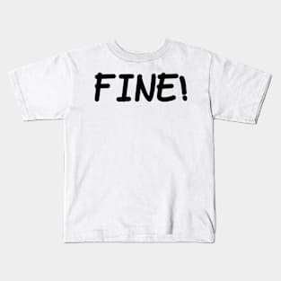 I am Fine Kids T-Shirt